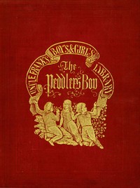 Cover of The Peddler's Boy; Or, I'll Be Somebody — Key Ideas to Explore