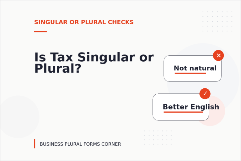 Is Tax Singular or Plural? Is Tax Singular or Plural?